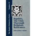 Baptists, the Only Thorough Religious Reformers