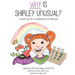 Why Is Shirley Unusual?: A Story Told by a Nutritionist and Her Son