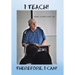 I Teach! Therefore, I Can!