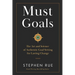 Must Goals: The Art and Science of Authentic Goal-Setting for Lasting Change