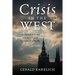 Crisis in the West: The Attempt to Destroy Christian Civilization
