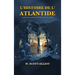 L'Histoire de l'Atlantide: Esquisse géographique, historique et ethnologique