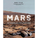 Mars: The Missions That Have Transformed Our Understanding of the Red Planet