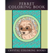 Ferret Coloring Book: 30 Hand Drawn Ferret Drawings. If You Love Ferrets Or Know Someone That Does Then this Is The Perfect Coloring Book Or Gift.