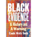 Black Evidence: A History and a Warning