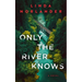 Only the River Knows