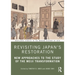 Revisiting Japan's Restoration: New Approaches to the Study of the Meiji Transformation