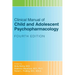 Clinical Manual of Child and Adolescent Psychopharmacology