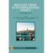 Refugee Crisis in International Policy Volume V-VI: Refugees in Turkey and Beyond