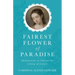 Fairest Flower of Paradise: Meditations to Unlock the Litany of Loreto