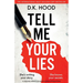 Tell Me Your Lies: An absolutely addictive and unputdownable psychological thriller