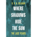 Where Shadows Hide the Sun, the Last Years