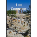 1 De Corintios: Una Mirada Devocional a la Primera Carta de Pablo a los Corintios