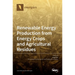 Renewable Energy Production from Energy Crops and Agricultural Residues