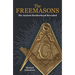 The Freemasons: The Ancient Brotherhood Revealed
