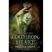 Cold Iron Heart: A Wicked Lovely Novel