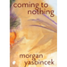 Coming to Nothing