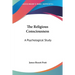 The Religious Consciousness: A Psychological Study