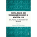 Tantra, Magic, and Vernacular Religions in Monsoon Asia: Texts, Practices, and Practitioners from the Margins