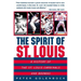 The Spirit of St. Louis: A History of the St. Louis Cardinals and Browns