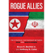 Rogue Allies: The Strategic Partnership Between Iran and North Korea