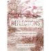 Reflections: Poetry, Essays, Flash Fiction, and Short Stories