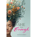 She Was Enough