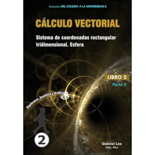 Cálculo vectorial Libro 2-PARTE II: Sistema de coordenadas rectangulares tridimensionales. Esfera