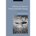 History in Times of Unprecedented Change: A Theory for the 21st Century