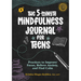 The 5-Minute Mindfulness Journal for Teens: Practices to Improve Focus, Relieve Anxiety, and Find Calm
