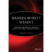 Warren Buffett Wealth: Principles and Practical Methods Used by the World's Greatest Investor
