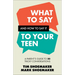 What to Say and How to Say It to Your Teen: A Parent's Guide to 30 Tricky Conversations