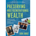 Preserving Multigenerational Wealth: How to Lead a Flourishing Family Enterprise