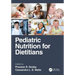 Pediatric Nutrition for Dietitians
