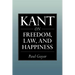 Kant on Freedom, Law, and Happiness