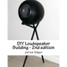 DIY Loudspeaker Building - 2nd edition: Packed with ideas on how to build your own speakers for home, hi-fi or home theatre use