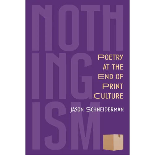 Nothingism: Poetry at the End of Print Culture