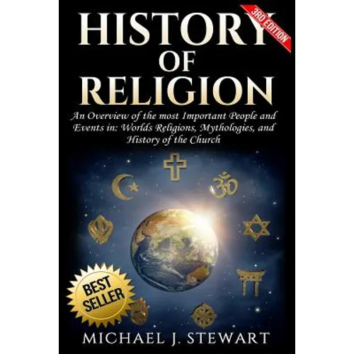 History of Religion: An Overview of the most Important People and Events in The World's Religions, Mythologies History of the Church