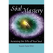 Soul Mastery: Accessing the Gifts of Your Soul