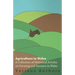 Agriculture in Wales - A Collection of Historical Articles on Farming and Farmers in Wales