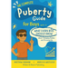 The Complete Puberty Guide For Boys: what every boy should know about growing up and changing bodies