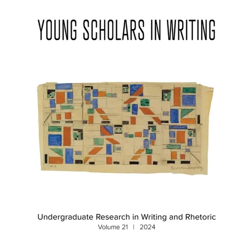 Young Scholars in Writing: Undergraduate Research in Writing and Rhetoric (Vol 21, 2024)
