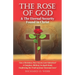 The Rose of God & The Eternal Security Found in Christ: Can a Christian, Once Saved, Lose Salvation? A Complete, Biblical, In-depth Study Confirming t