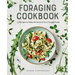 Foraging Cookbook: 75 Recipes to Make the Most of Your Foraged Finds