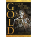 Gold: How It Shaped History