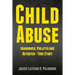 Child Abuse: Abandoned, Violated and Betrayed - True Story