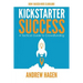 Kickstarter Success: A Tactical Guide to Crowdfunding
