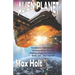 Alien Planet: The Galactic Federation was not prepared for the most hideous aliens they had ever faced, and...they may not win.