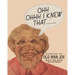 Ohh Ohhh I knew That.......: Stories of Old Man Joe