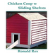 Chicken Coop w Sliding Shelves